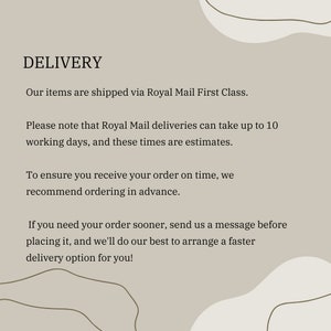 May include: Text on a beige background reads "DELIVERY." It states items ship via Royal Mail First Class, deliveries may take up to 10 working days, and recommends ordering in advance. Contact for faster options.