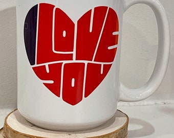 I Love You Graphic  Ceramic Mug