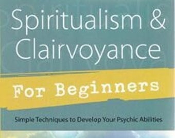 Spiritualism & Clairvoyance for Beginners