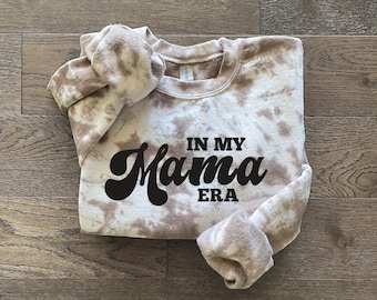 In My Mama Era Sweatshirt, Mama Sweatshirt, Mama Shirt, Mom Sweatshirt, Tie Dye Mama Sweatshirt, Cool Mom Shirt, Mothers Day Gift