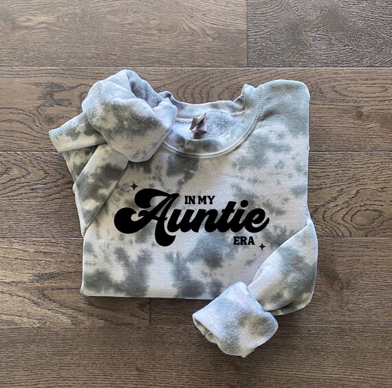 Aunt Sweatshirt, Auntie Sweatshirt, Tie Dye Aunt Shirt, Tie Dye Sweatshirt, Cool Aunt Shirt, Mothers Day Gift, Gift for Aunt, Auntie Era