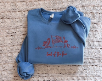 Embroidered Land of the Free Sweatshirt, Patriotic Sweatshirt, America, July Fourth, USA, 1776, Memorial Day