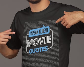 I Speak Fluent Movie Quotes T-Shirt / Movie Fan Gear Unisex Mens Womens Black Navy
