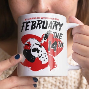 February The 14th Valentine Coffee Mug - Fun Horror Movie Slasher Valentines Gift