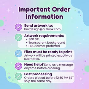May include: A graphic with the text "Important Order Information" on a gradient background. It includes instructions for sending artwork, artwork requirements, file preparation, and a note about fast processing.