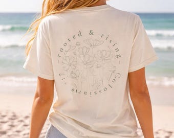 Rooted & Rising Shirt, Christian Floral T-Shirt, Faith-Based Graphic Tee, Comfort Colors® Tee, Inspirational Christian Gift