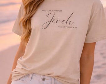 Jireh You Are Enough Shirt, Christian Worship T-Shirt, Faith-Based Graphic Tee, Religious Scripture Apparel, Inspirational Gift