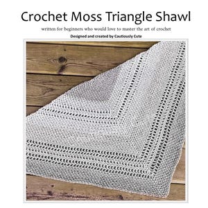 Moss Winter Triangle Shawl - Crochet Pattern written for BEGINNERS - PDF Download & Videos, Practical Handmade Gifts!