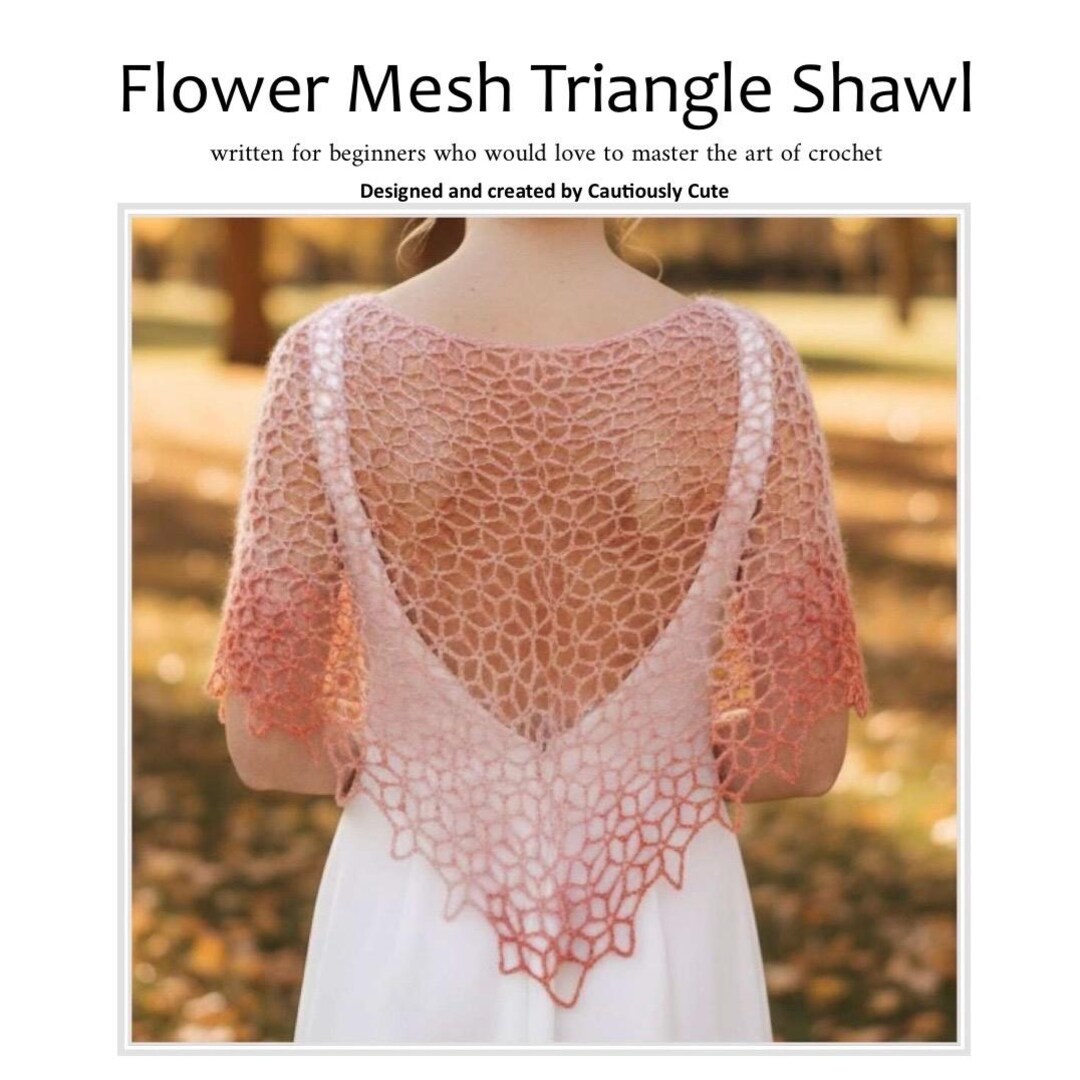 Flower Mesh Crochet Triangle Shawl Pattern: Beginner Friendly, Video ...