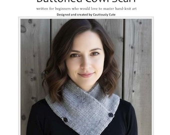 Buttoned Cowl Scarf Knitting Pattern: Beginner Friendly, Video Tutorials (PDF)