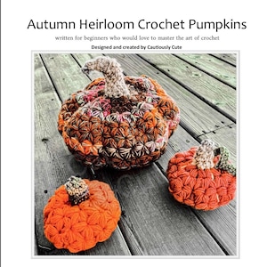 Autumn Heirloom Crochet Pumpkins Pattern: Beginner-Friendly (PDF Download)