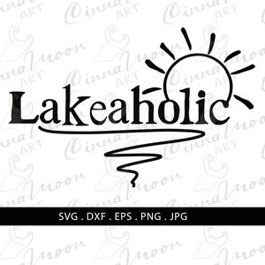 Lakeaholic SVG-Lakeaholic-Lakeaholic t shirt-Lakeaholic cut file-Lakeaholic eps-Lakeaholic png-Lakeaholic tee
