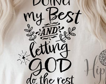 Doing my best and letting God do the rest-Faith Quote PNG SVG-Bible Verse Design Digital Download