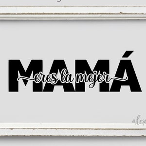 Mamá eres la mejor svg-Día de las Madres svg-Madre svg-png-dxf-Mother&#39;s day svg-png-dxf-svg-Mom svg-Cricut files