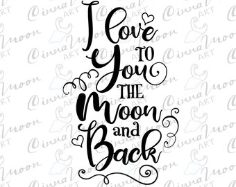 I love you to the moon and back svg-I love you to the moon and back dxf-Love svg-love you to the moon svg-png-eps-jpg-dxf-t-shirt svg