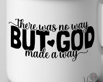 There was no way but God made a way svg-png-But God svg-Faith svg-Religious svg-Cricut files-Religion svg-Inspirational