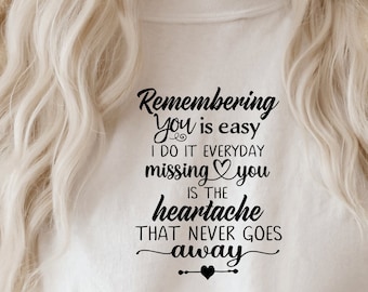 Remembering you svg-Memorial svg-Remembering you is easy svg-Rememberance svg-Remembering you is easy I do it everyday-hearache svg