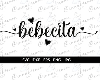 Bebecita svg-Bebecita dxf-Baby girl svg-Spanish-spanglish-Latina svg-Hispanic svg-Baby shower svg-png-eps-Baby svg-Baby shirt