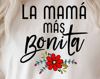 La mamá más bonita svg-Mamá-Mom-Mother-Día de las Madres svg-Flower-flor-Mom quote-Español-Spanish-Mother's day-png-dxf-svg-eps-Commercial