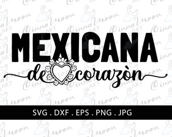 Mexicana de corazon svg-Mexicana svg-Mexicana de corazon dxf-Mexicana cut files-Spanish-Latin svg-Latina svg-Çommercial use-Mexican-Hispanic