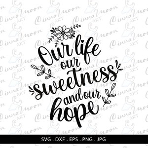 Può includere: Grafica in bianco e nero con il testo "Our life our sweetness and our hope".