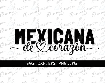 Mexicana de corazon svg-Mexicana svg-Latina-Latina svg-Commercial use-spanish-pride latin-latin svg-Mexicana de corazon dxf-Mexican t-shirt