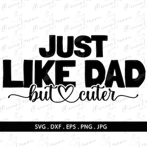 Just like dad but cuter svg