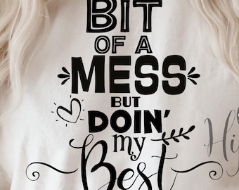 Bit of a mess but doing my best-svg-png-Cute Mental Health-T-Shirts