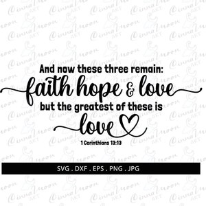 And now these three remain faith hope and love but the greatest of these is love svg-And now these three remain-1 Corinthians 13:13