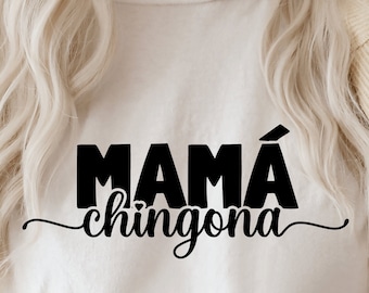 Mama chingona svg-Mama chingona dxf-Mama chingona cut files-Mama-mom svg-Mother svg-Spanish svg-Hispanic svg-Mexicana svg-Dia de las madres