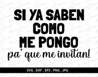 Si ya saben para que me invitan svg-Spanish svg-Si ya saben para que me invitan!-dxf-png-eps-cut file