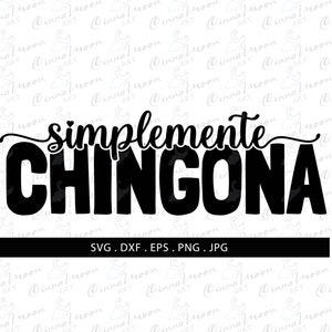 Simplemente chingona svg-Simplemente chingona dxf-Simplemente chingona cut file-Chingona svg-Latina svg-Espanol svg-Mexican svg-Latinamerica