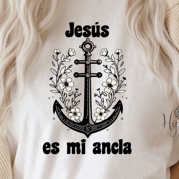 Jesus es mi ancla svg-png-Catholic svg-Católica-Religiosa svg-Religioso-Frase-Español-Spanish-Religious t shirt-Latina svg-Cricut
