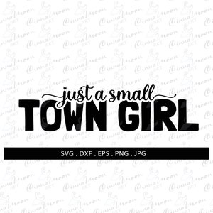 Just a small town girl svg-just a small town girl dxf-Commercial use svg-Cricut-Silhouette