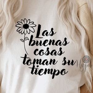 Las buenas cosas toman su tiempo svg-Latina svg-png-dxf-Frase inspiradora-Motivacional-Salud mental-Mental health-Español-Spanish-Chingona