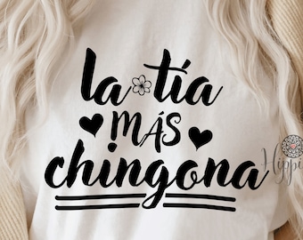 La tía mas chingona svg-Latina svg-png-dxf-Mexicana-Español svg-Spanish svg-Chingona svg-Cricut desing-Latina t-shirt-Familia svg-Funny svg