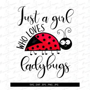 Just A Girl Who Loves Ladybugs svg-Lady bug t shirt-Just a girl who loves ladybugs-Cameo-Cricut-png-eps-Ladybug t shirt-Girl t shirt