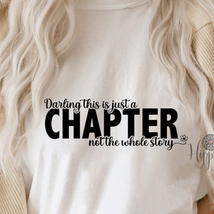 Darling this is just a chapter not the whole story svg-png-Motivational svg png-t shirt quote svg-Chapter svg-Mom life svg-Strong women svg
