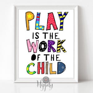 Play is the work of the child-Printable-Clasroom-Play Therapy-Classroom Posters-Play Room Decor-Montessori Decor Materials-Homeschool Decor