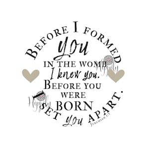 Before I formed you in the womb I knew you-before you were born svg-png-I set you apart-Jeremiah 1 5