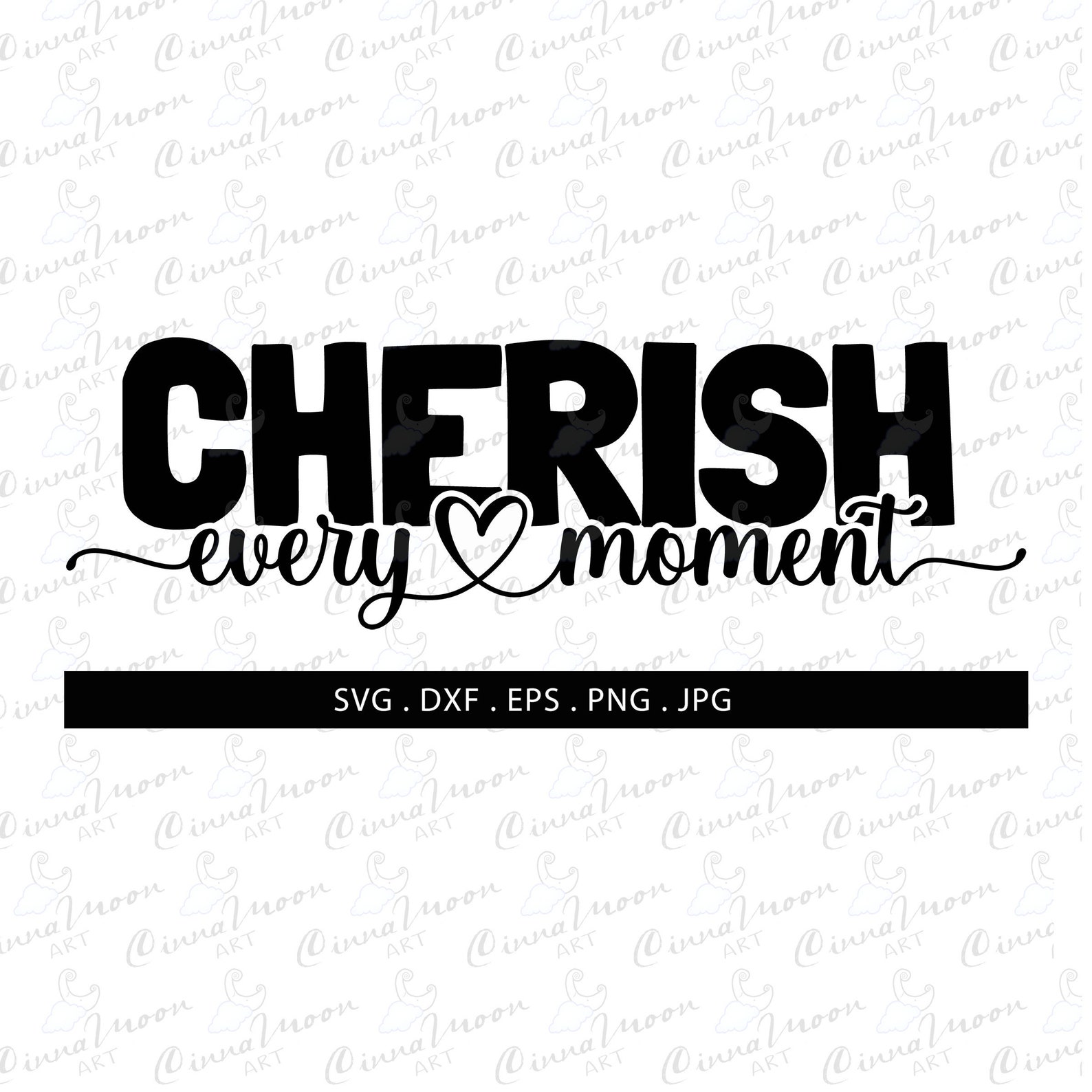 Cherish Every Moment Svgcherish Every Moment Dxfcherish Etsy