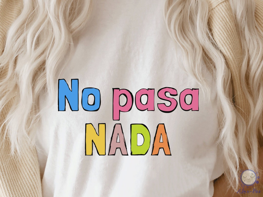 no-pasa-nada-svg-latina-svg-quote-mexican-etsy-uk