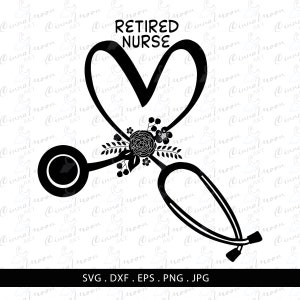 Retired Nurse SVG-Retired nurse-Floral stethoscope-Nursing svg-Vector art for cricut-Silohuette-Nurse shirt-Retired nurse tshirt