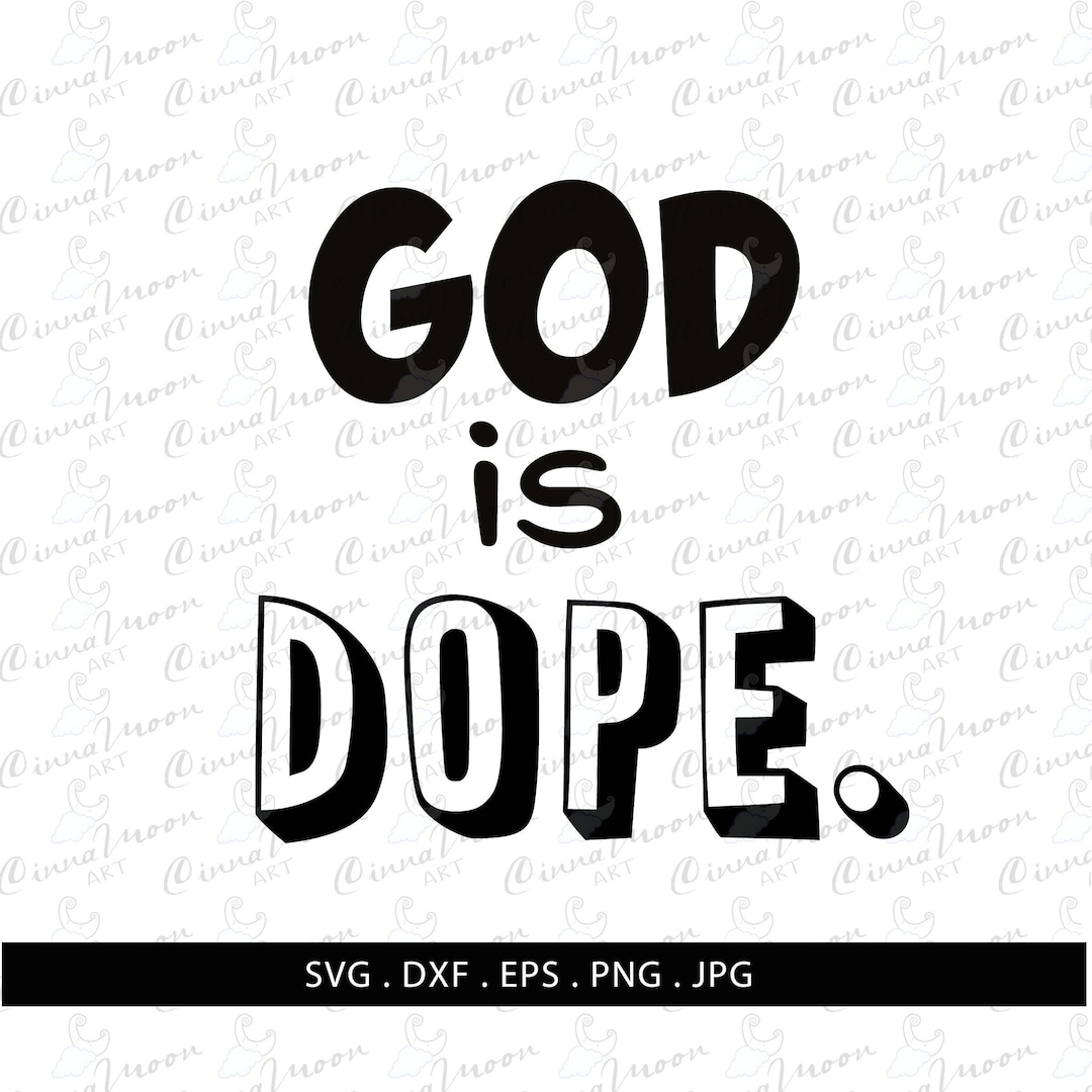 God is Dope Svgreligious Svgfaith Svgfunny Religiousgod is Etsy