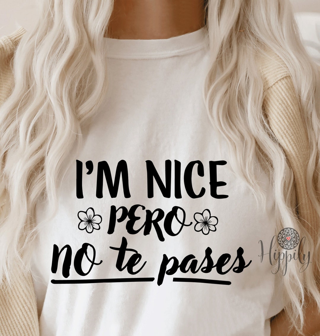 I'm Nice Pero No Te Pases Svglatina Etsy