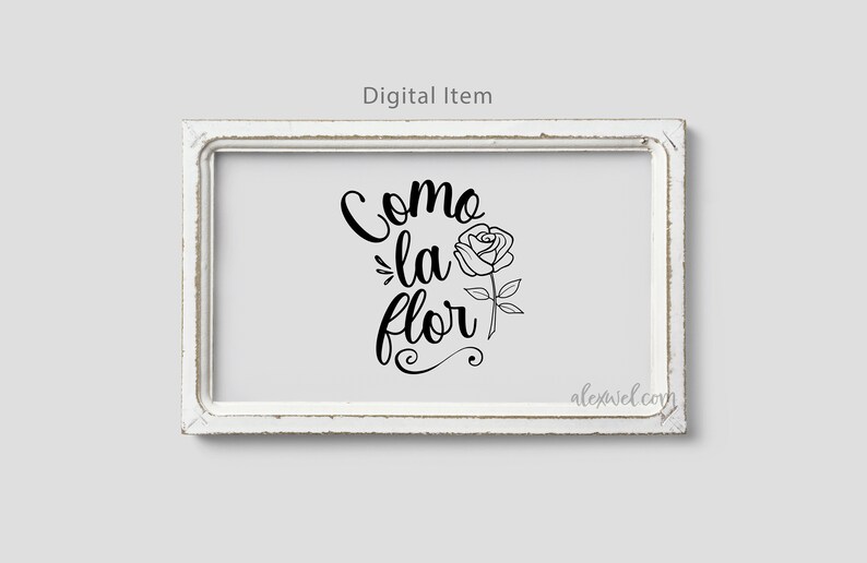 May include: Black and white digital download of a printable quote in Spanish that reads "Como la flor" with a stylized rose illustration.