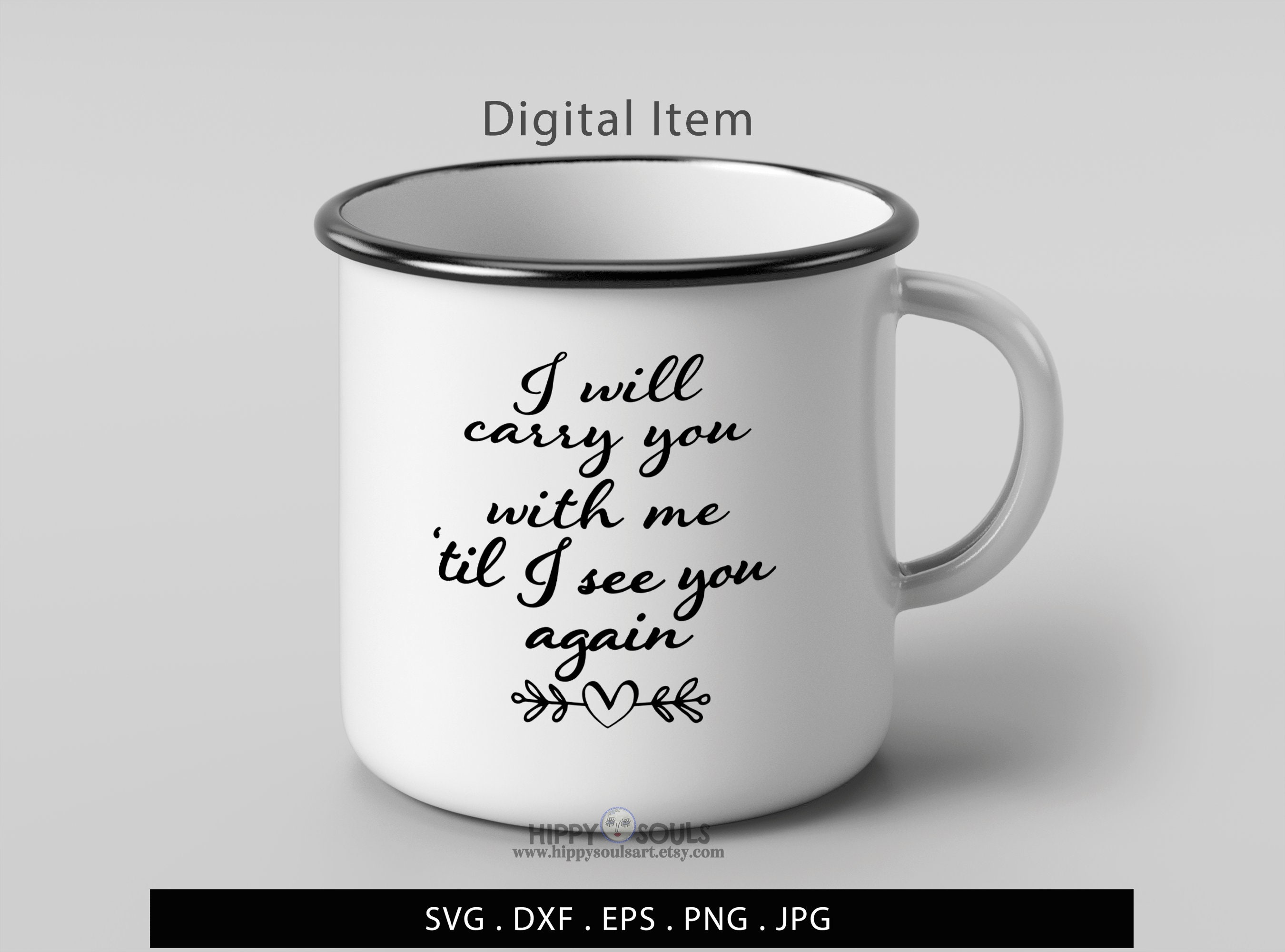 I will carry you with me til' I see you again svg-Memorial | Etsy