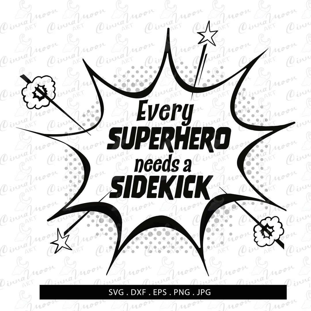 Every Superhero Needs A Sidekick Svg-every Superhero Needs a - Etsy