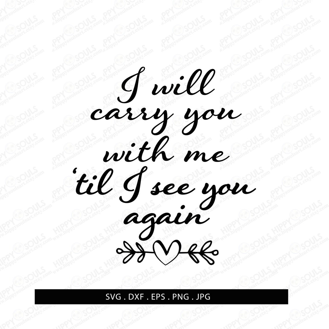 I will carry you with me til' I see you again svg-Memorial | Etsy