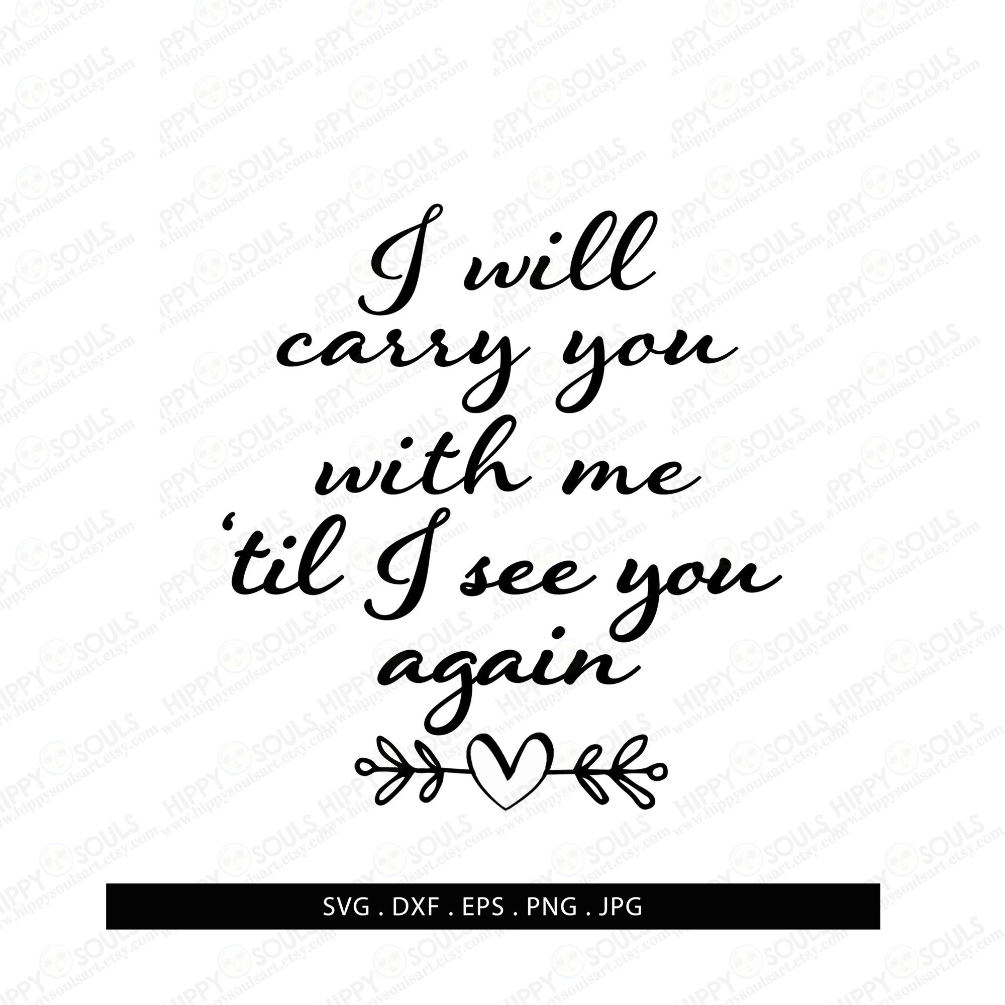 I will carry you with me til' I see you again svg-Memorial | Etsy